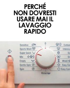 Perché non dovresti mai usare il ciclo di lavaggio rapido
